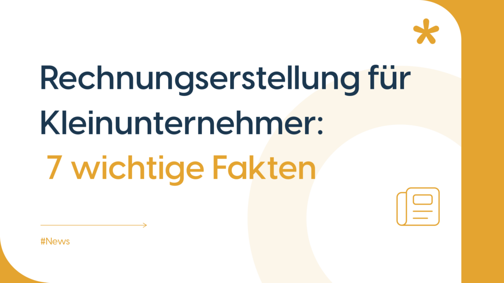 Headerbild für Blog über 7 Fakten zu Rechnungen für Kleinunternehmer