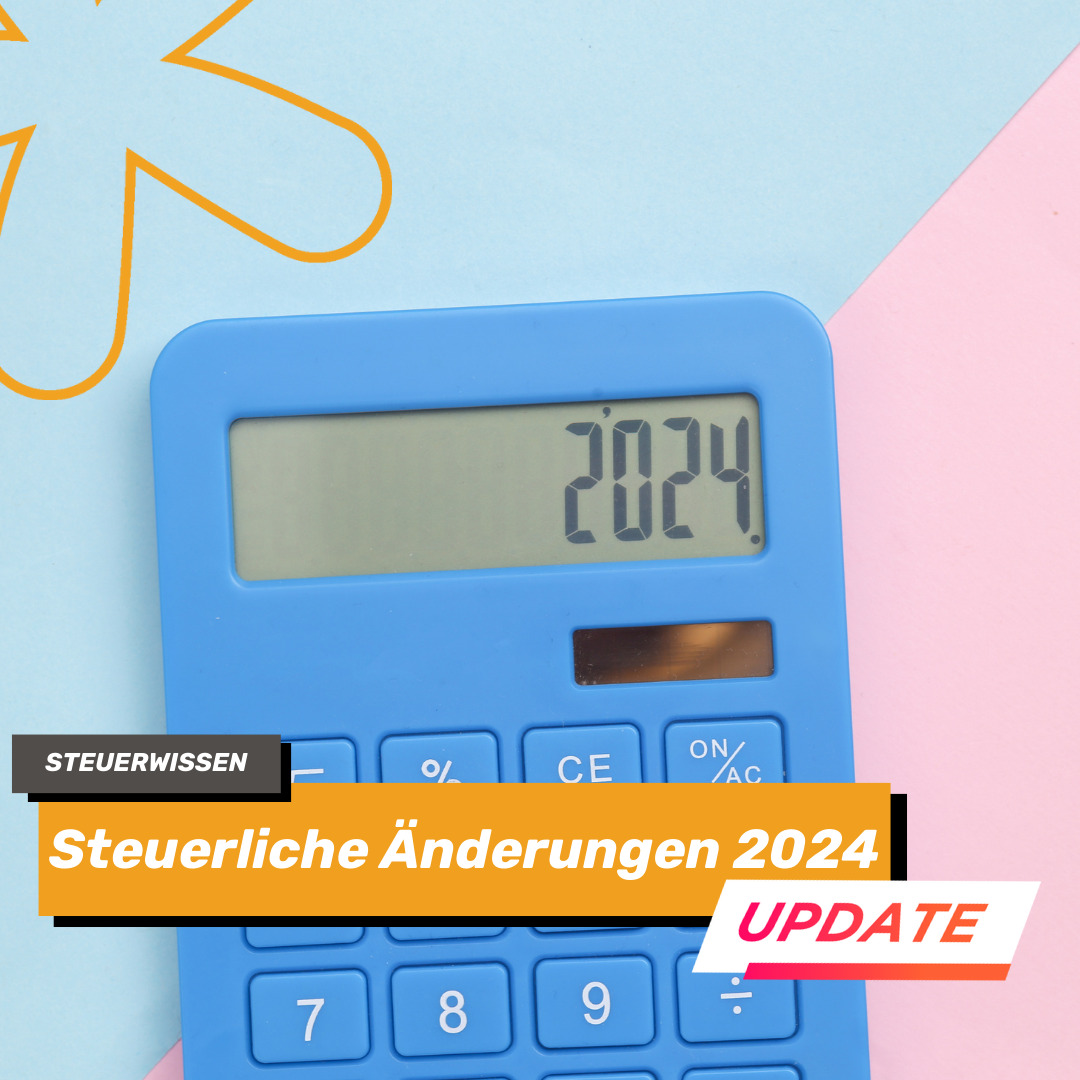Steuerliche Änderungen 2024