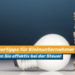 Headerbild für Blogbeitrag zum Thema Kleinunternehmer und Steuerspartipps