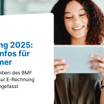 Headerbild für Blogbeitrag zum neusten Schreiben des BMF bezüglich der E-Rechnung 2025