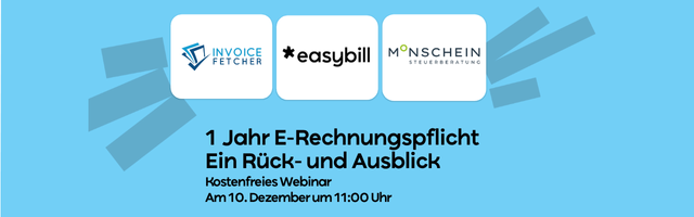 Webinar 1 Jahr E-Rechnungspflicht (feat. invoicefetcher & Jonas Monschein)