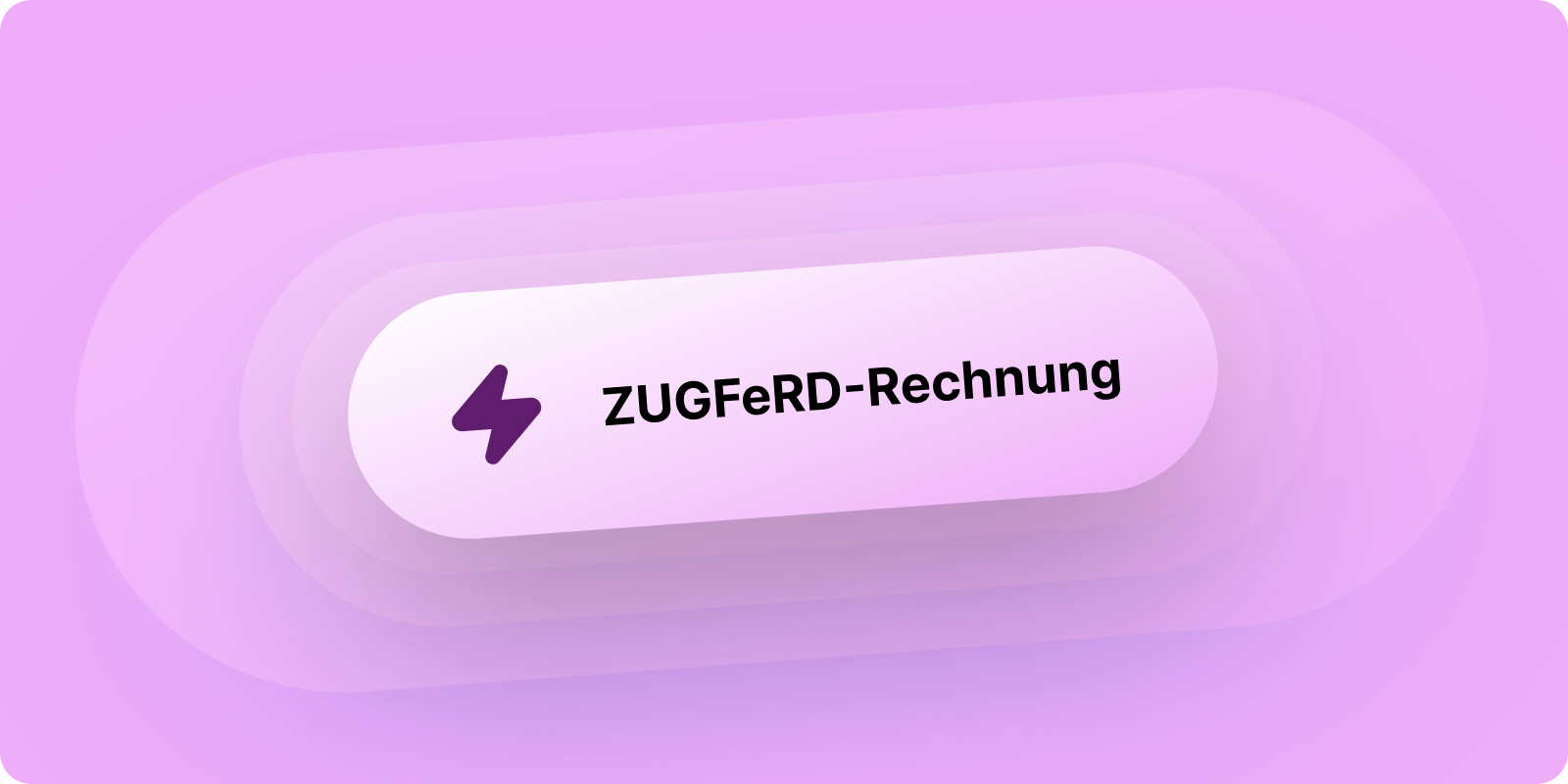 ZUGFeRD-Rechnung erstellen: Das neue E-Rechnungsformat